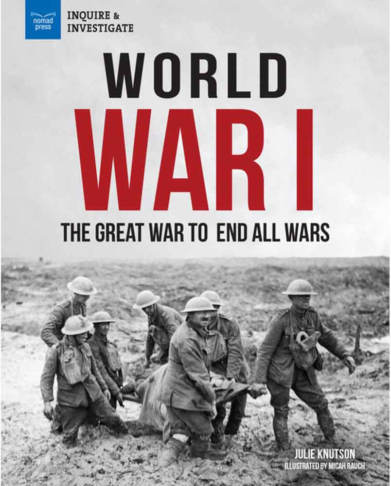 Julie Knutson - World War I - Great War to End All Wars - WWI - Nomad Press